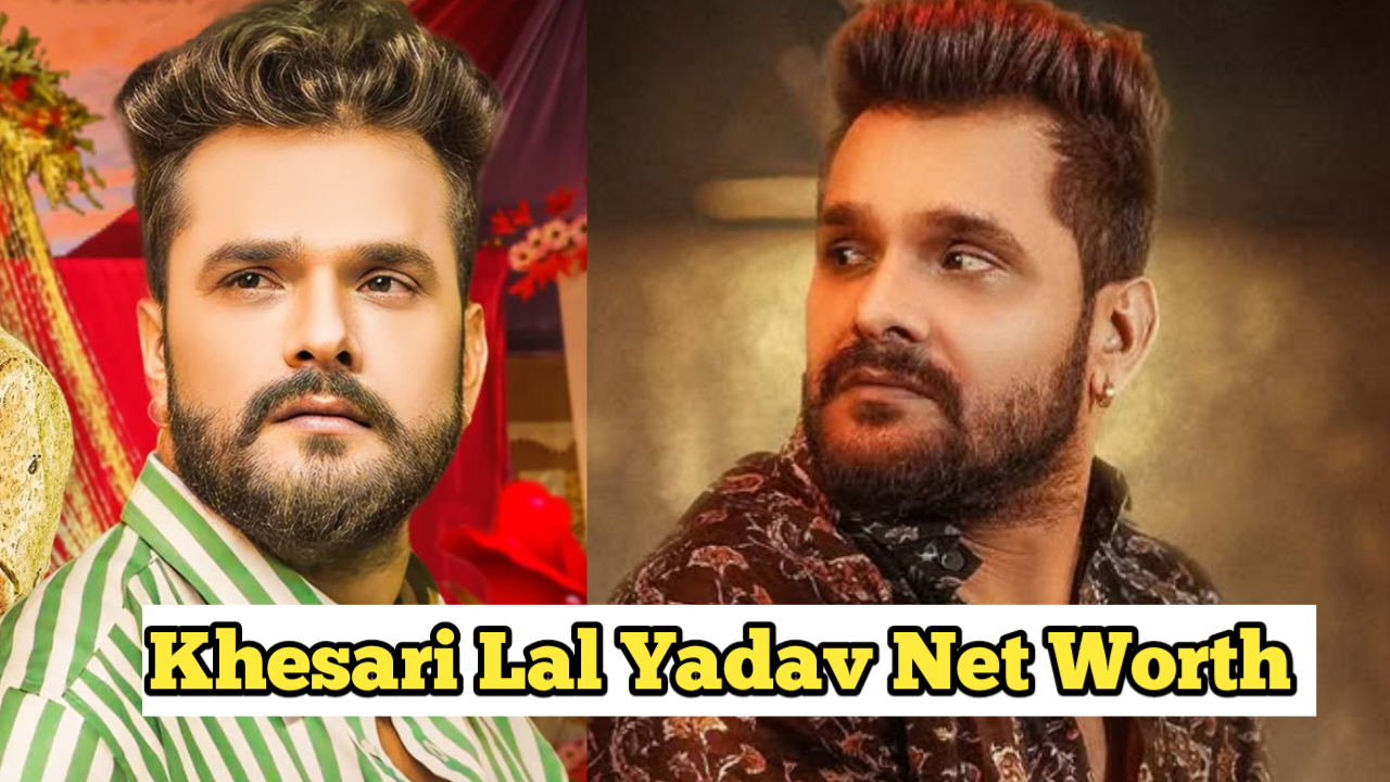 Khesari Lal Yadav Net Worth